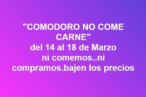 Una campaña en Comodoro llama a no comprar ni comer carne