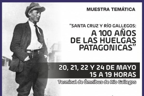 Municipio de Río Gallegos invita a la muestra temática sobre los 100 años de las Huelgas Patagónicas