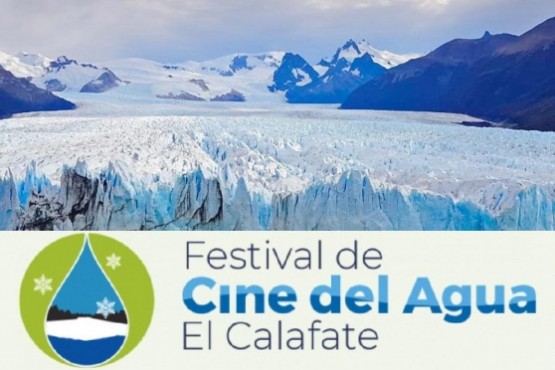 El Calafate será sede del Primer Festival de Cine del Agua