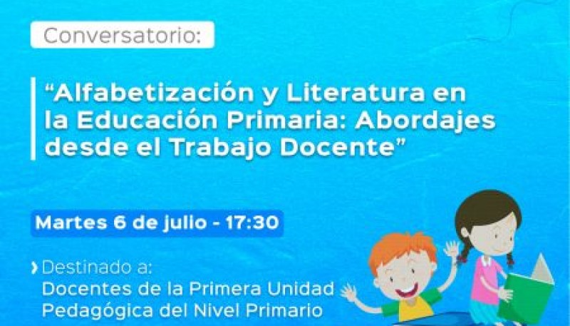 Conservatorio “Alfabetización y literatura en la Educación Primaria: abordajes desde el trabajo docente