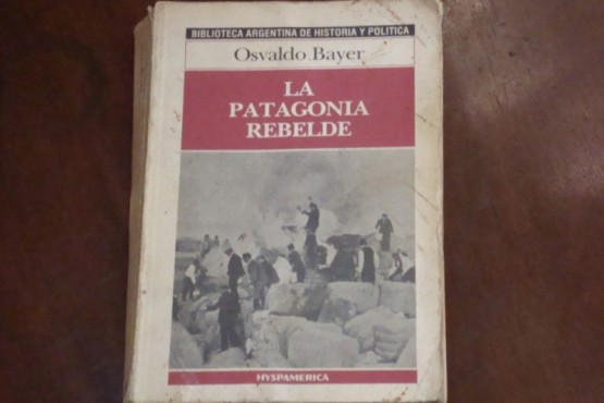 La Patagonia Rebelde.