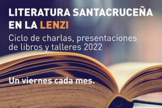 Llega el ciclo “Literatura Santacruceña en La Lenzi