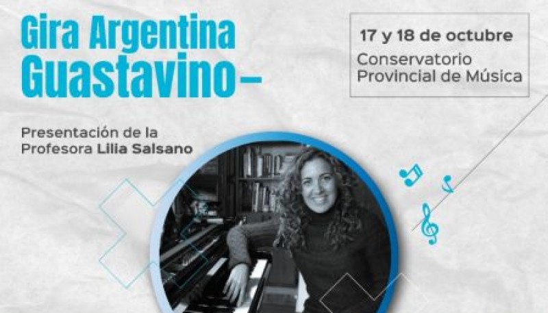 La pianista Lilia Salsano brindará Clases y Concierto en el marco de la “Gira Guastavino”