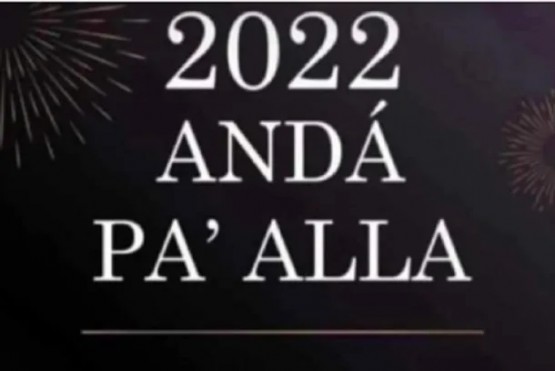 Los mejores memes de Fin de Año: 2022 andá pa' allá bobo