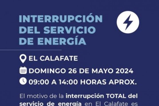 Este domingo 26 de mayo habrá interrupción del servicio de energía en El Calafate 